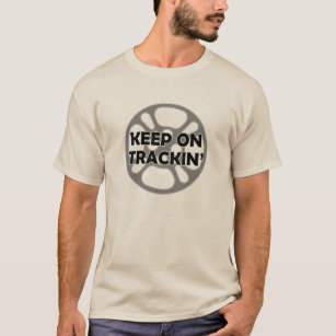 T-shirt Chemise de film "Keep on Trackin"