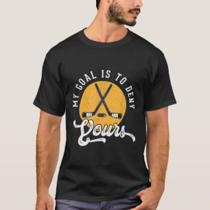 T-shirt Chemise de gardien de hockey Mon but est de nier l