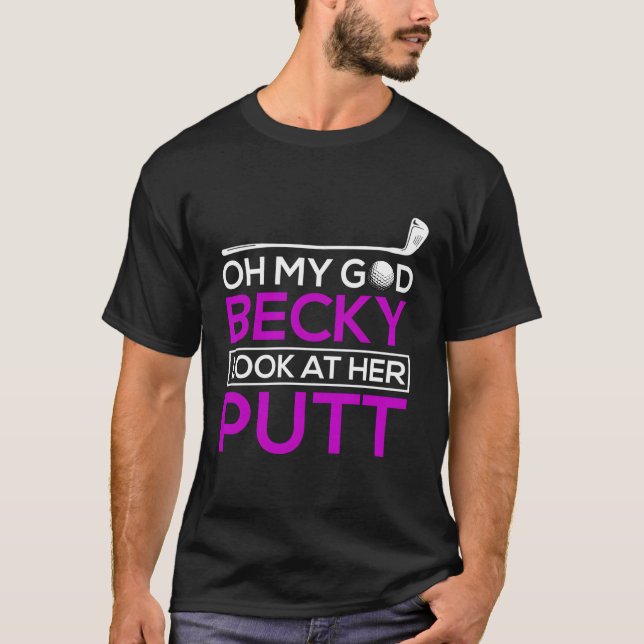 T-shirt Chemise De Golf Amusante Oh Mon Dieu Becky Regarde (Devant)