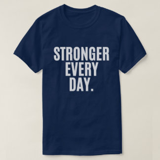 T-shirt Chemise de Gym Plus Fort Chaque Jour – Motivation 