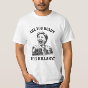 T-shirt Chemise de Hillary Clinton - êtes-vous prêts pou