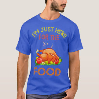 T-shirt Chemise de Jour Thanksgiving Je suis juste ici pou