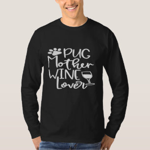 T-shirt Chemise de maman Pug Femmes Drôle Mignon Chien Vin