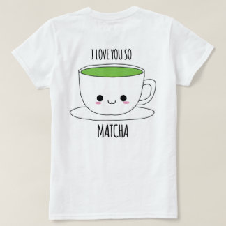 T-SHIRT CHEMISE DE MATCHA KONOMI JE T'AIME AINSI MATCHA