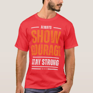 T-SHIRT CHEMISE DE MOTIVATION POUR MONTRER DU COURAGE COOL