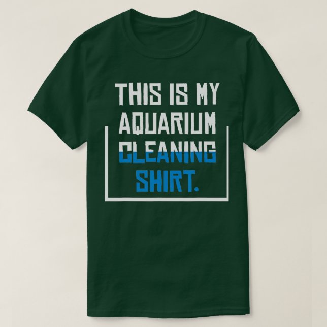 T-shirt Chemise De Nettoyage Aquarium I C'Est Mon Aquarium (Design devant)