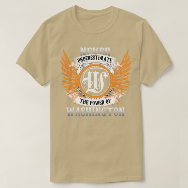 T-shirt Chemise De Nom De Washington Ne Sous-Estime Jamais (Design devant)