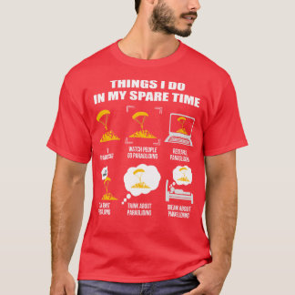 T-shirt Chemise De Parapente 6 Choses Que Je Fais Dans Mon