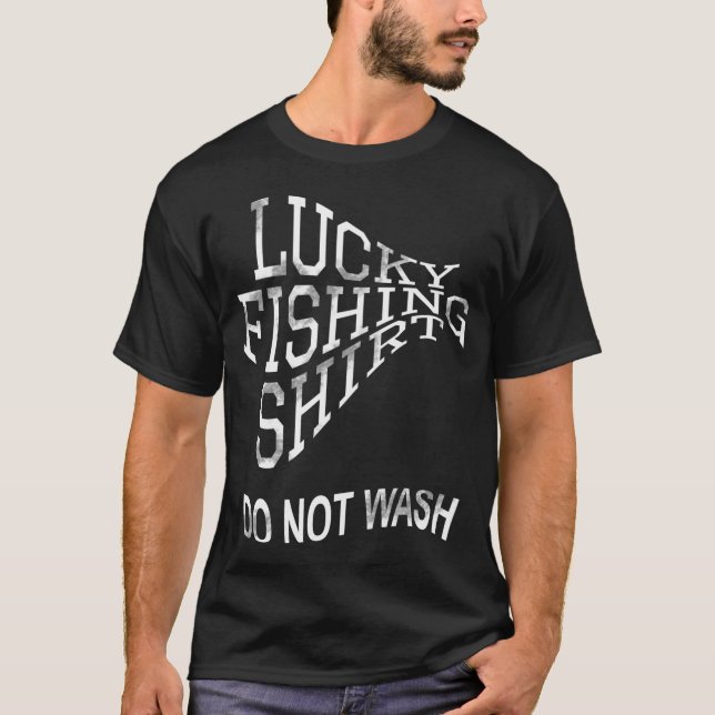T-shirt Chemise de pêche chanceuse. Ne pas laver. (Devant)