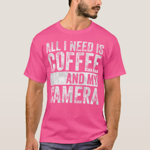 T-shirt Chemise de Photographie Tout Ce Dont J'ai Besoin E