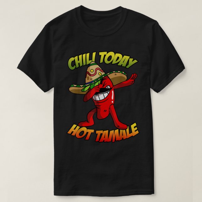 T-shirt Chemise de poivre chili, chili Aujourd'hui Hot Tam (Design devant)