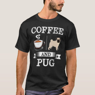 T-shirt Chemise de Pug Café Et Pug Cadeau de Chien Mignon