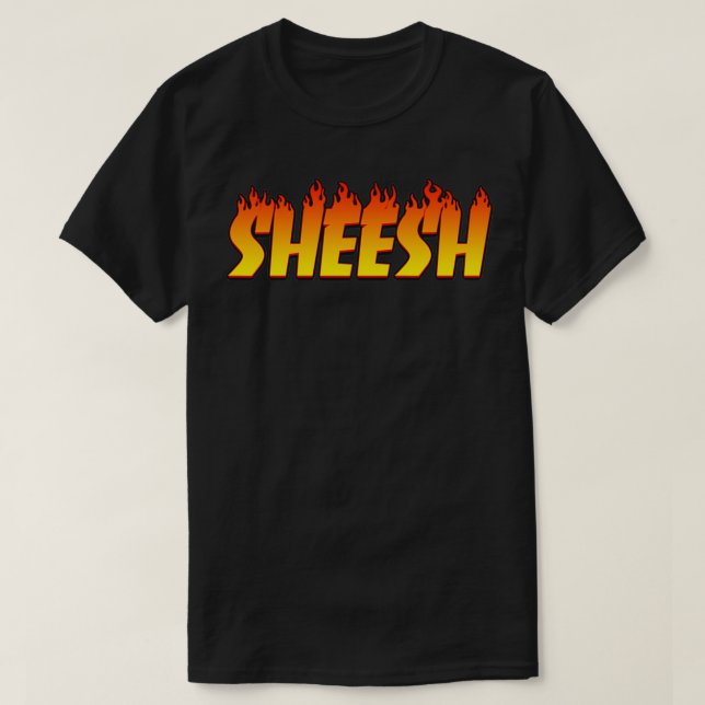 T-shirt Chemise de Sheesh, Sheeeesh, Sheeesh, Sheesh Bro,  (Design devant)