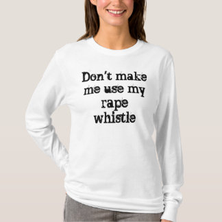 T-shirt Chemise de sifflement de viol