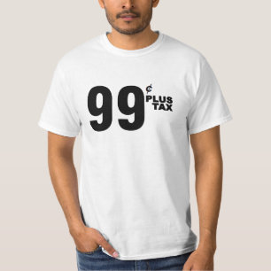 T-SHIRT CHEMISE DE TAXE 99 ¢ PLUS
