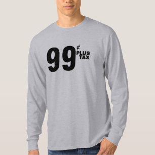 T-SHIRT CHEMISE DE TAXE 99 ¢ PLUS