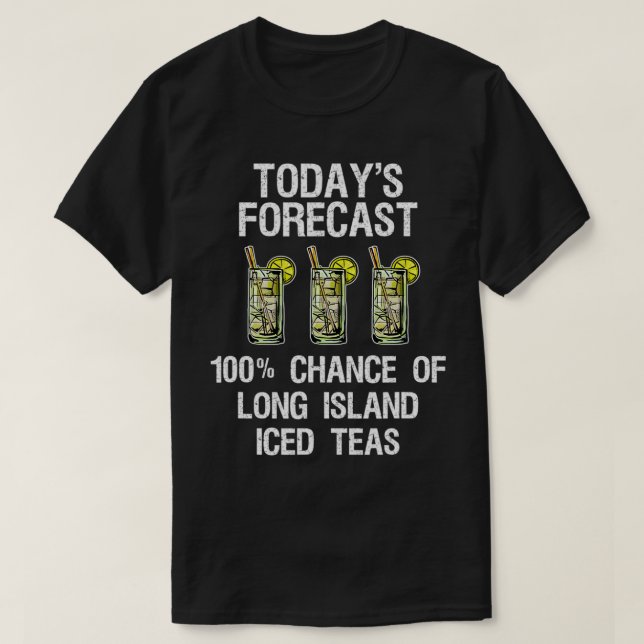 T-shirt Chemise de thé glacé de Long Island Drôle Todayx27 (Design devant)