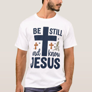 T-shirt Chemise de typographie chrétienne « Be Still and K