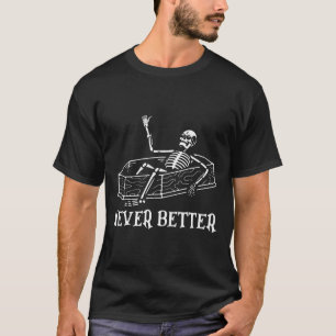 T-shirt Chemise D'Halloween Pour Les Femmes Jamais Mieux S