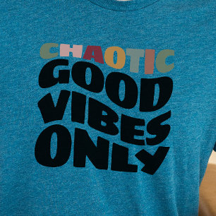 T-shirt Chemise DnD - Good Vibes chaotique uniquement