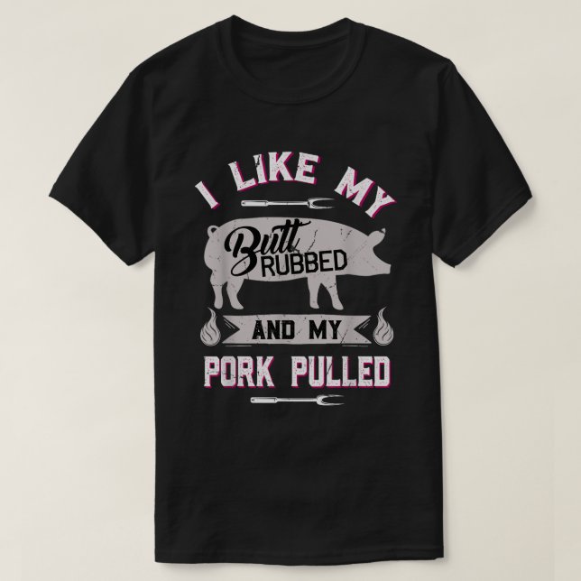 T-shirt Chemise drôle de barbeque BBQ Butt Rub Pork Pulled (Design devant)