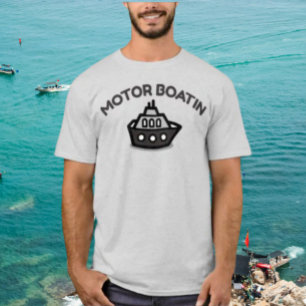 T-shirt Chemise drôle de bateau à moteur Boatin'
