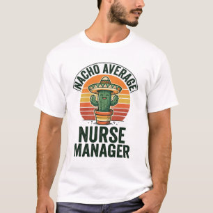 T-shirt Chemise drôle de cactus Nacho Average Nurse Manage