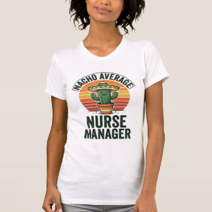T-shirt Chemise drôle de cactus Nacho Average Nurse Manage