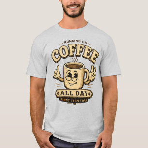 T-shirt Chemise drôle de café à consommer toute la journée