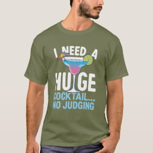 T-shirt Chemise drôle de cocktail – J'ai besoin d'un énorm