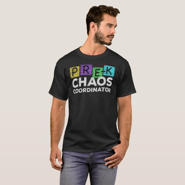 T-shirt Chemise drôle de coordonnateur de chaos de Pre-K (Devant entier)