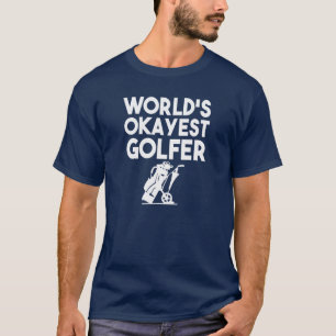 T-shirt Chemise drôle de golfeur d'Okayest du monde
