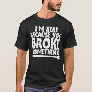 T-shirt Chemise drôle de mécanicien Je suis ici parce que