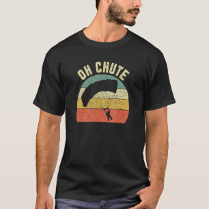 T-shirt Chemise drôle de parachutiste drôle Oh Chute Parac
