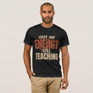 T-shirt Chemise drôle pour enseignant | Plus d'énergie mai