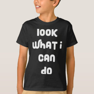 T-shirt Chemise drôle Regarde ce que je peux dire