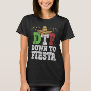 T-shirt Chemise Dtf Down To Fiesta Drôle Cinco De Mayo Mex
