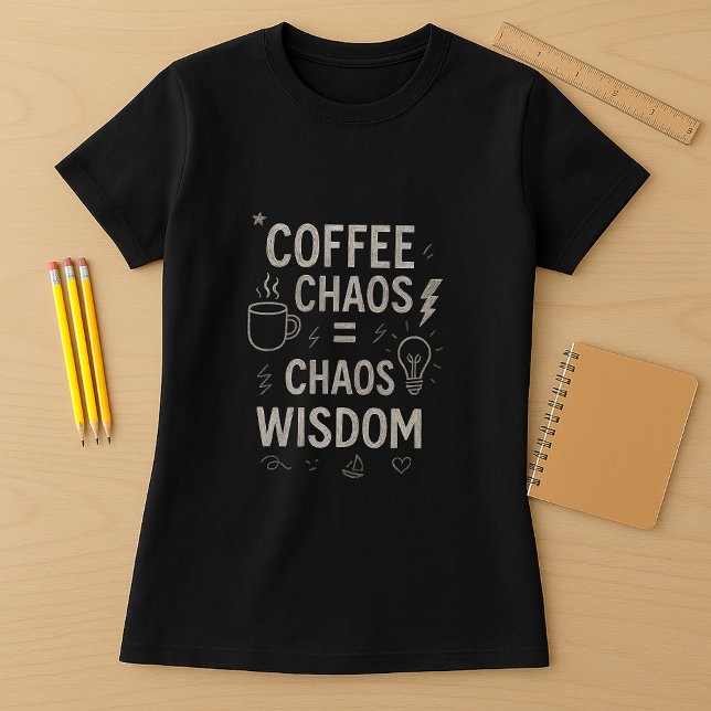 T-shirt Chemise Enseignante Drôle ; Chaos Du Café = Sagess (Créateur téléchargé)