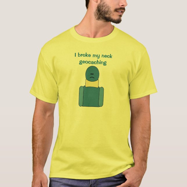 T-shirt Chemise extrême drôle de Geocaching de cou cassée (Devant)
