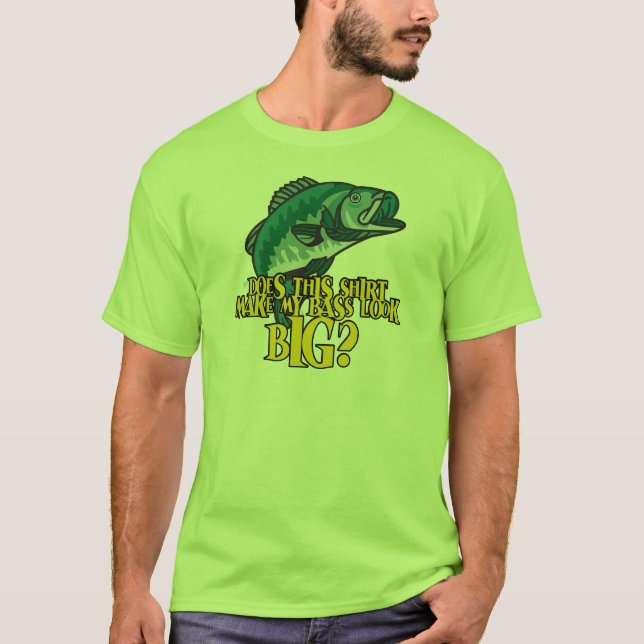 T-shirt Chemise Faire Ma Basse Apparaître Gros Amusant Pêc (Devant)