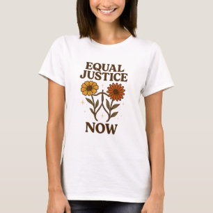 T-shirt Chemise Fleur Féministe Audacieuse Equal Justice N