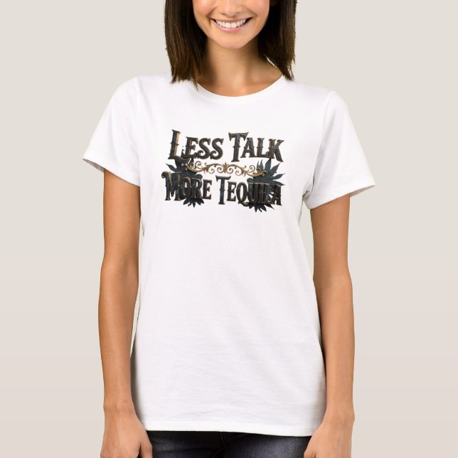 T-shirt Chemise Fresh Pink LESS TALK MORE TEQUILA Design (Devant)