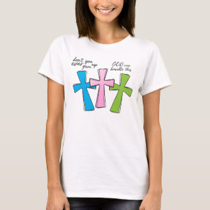 T-shirt Chemise GOD Can Handle This