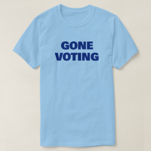 T-shirt Chemise Gone Voting™