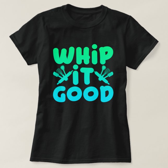T-shirt Chemise graphique Whip It Good (Design devant)