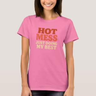 T-shirt Chemise Hot Mess