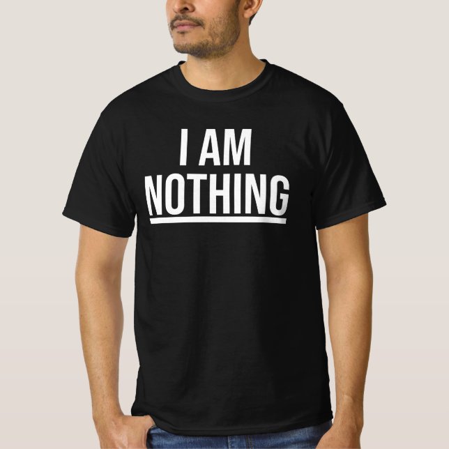 T-shirt Chemise I Am Nothing (Devant)