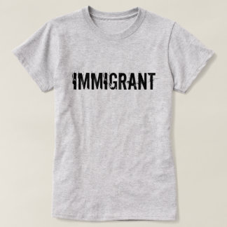 T-shirt Chemise immigrée de protestation d'Anti-Atout