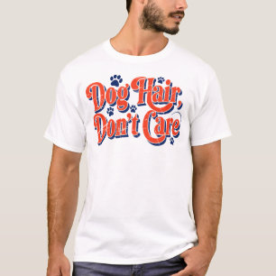 T-shirt Chemise Je Minteresse Pas Aux Poils De Chien -Tee