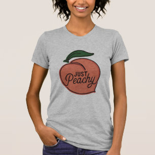 T-shirt Chemise Just Peachy, Cadeau Drôle de Citations Sas